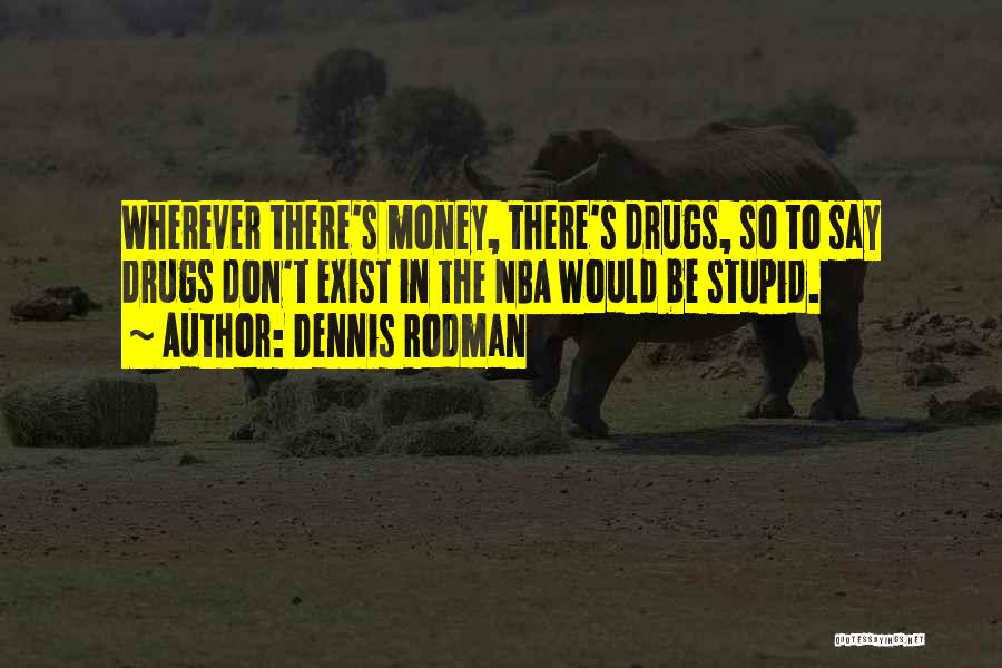 Dennis Rodman Quotes 616216