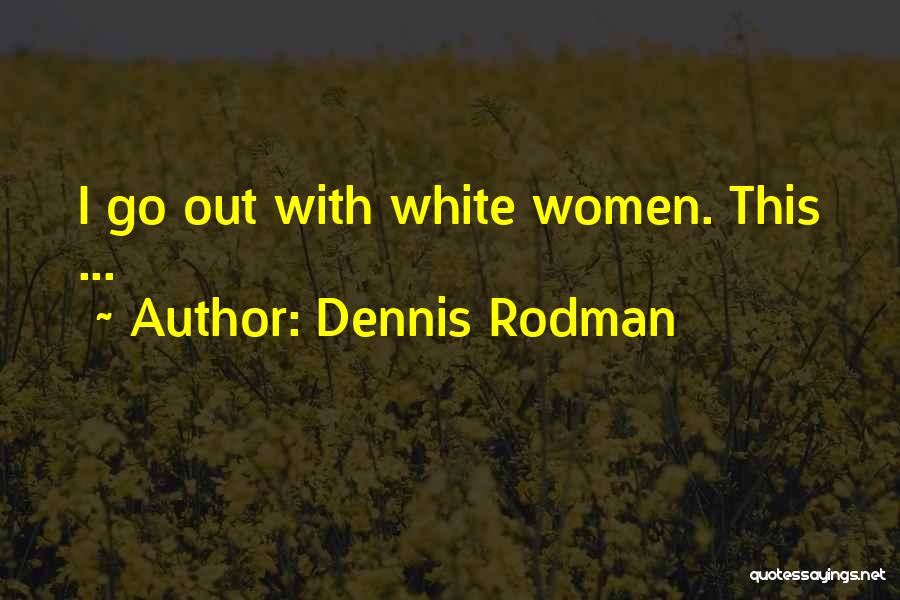 Dennis Rodman Quotes 850356