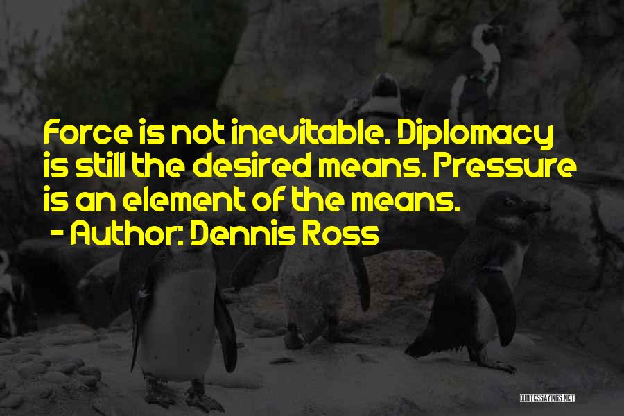 Dennis Ross Quotes 840589
