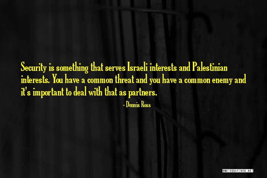 Dennis Ross Quotes 939301 Dennis Ross Quotes 939301