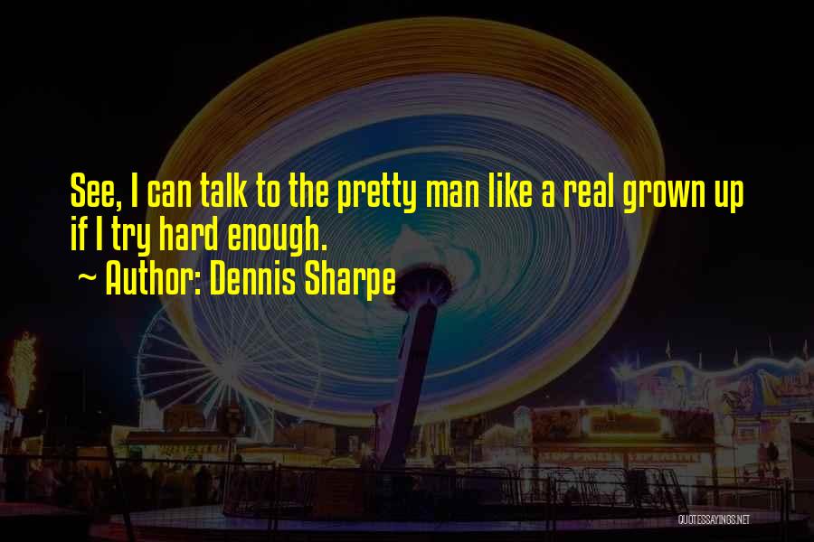 Dennis Sharpe Quotes 1560506