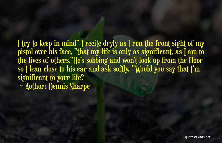 Dennis Sharpe Quotes 189322