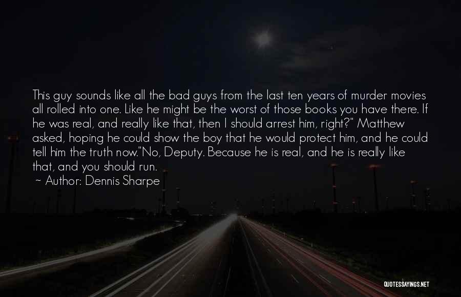 Dennis Sharpe Quotes 2134687