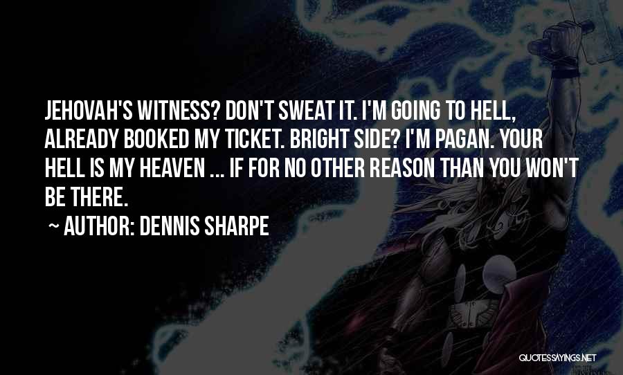 Dennis Sharpe Quotes 877425