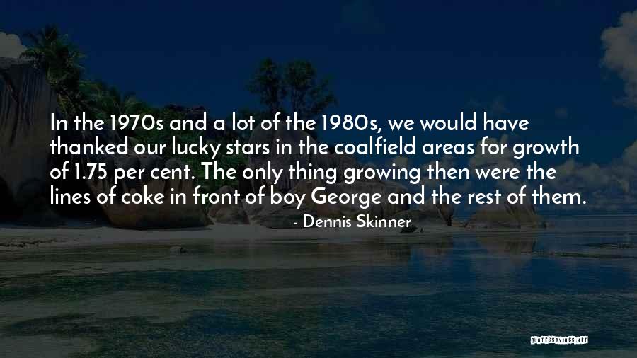Dennis Skinner Quotes 698209 Dennis Skinner Quotes 698209
