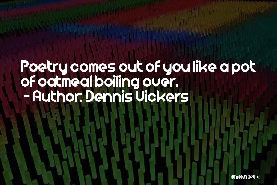 Dennis Vickers Quotes 1301520