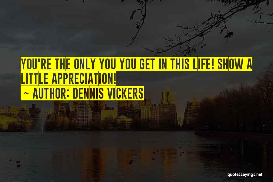 Dennis Vickers Quotes 1478595