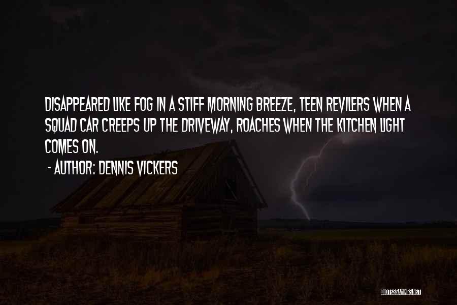 Dennis Vickers Quotes 163110