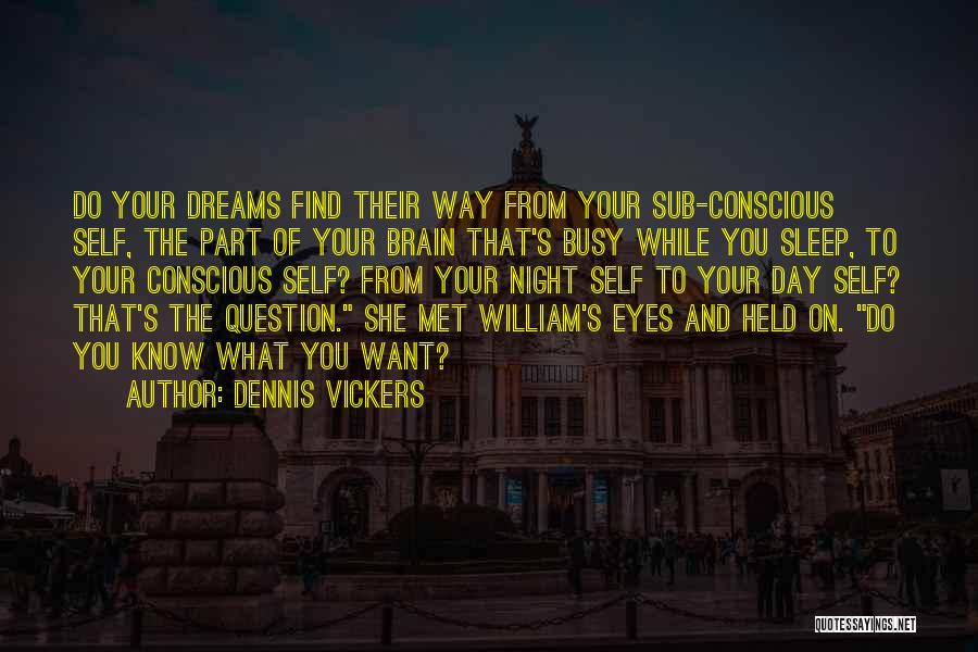 Dennis Vickers Quotes 1744047