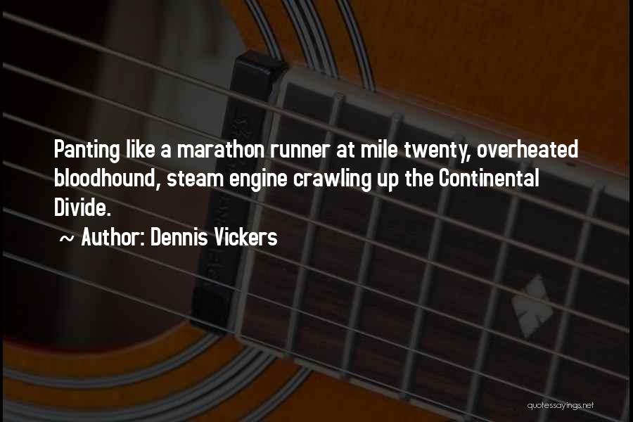 Dennis Vickers Quotes 1814598