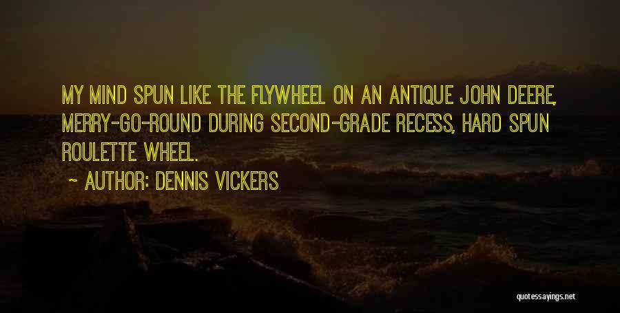 Dennis Vickers Quotes 2268301