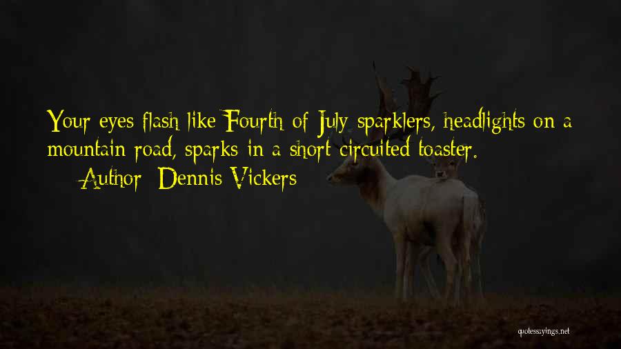 Dennis Vickers Quotes 327745