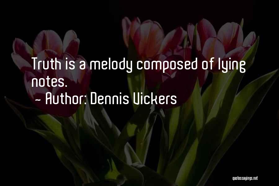 Dennis Vickers Quotes 357260