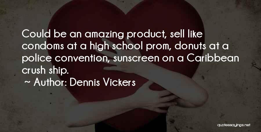 Dennis Vickers Quotes 609792