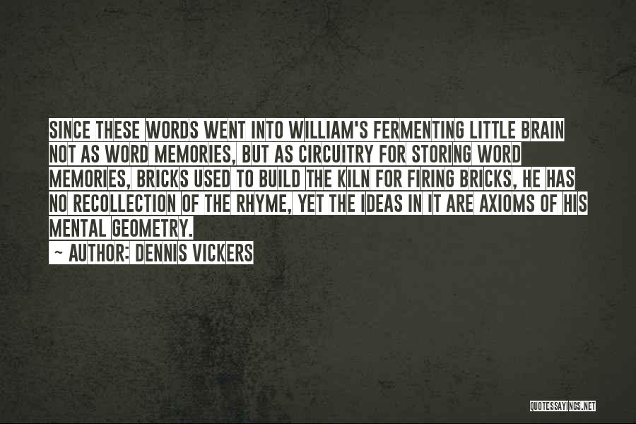 Dennis Vickers Quotes 699114