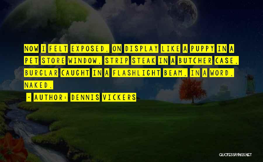 Dennis Vickers Quotes 973635