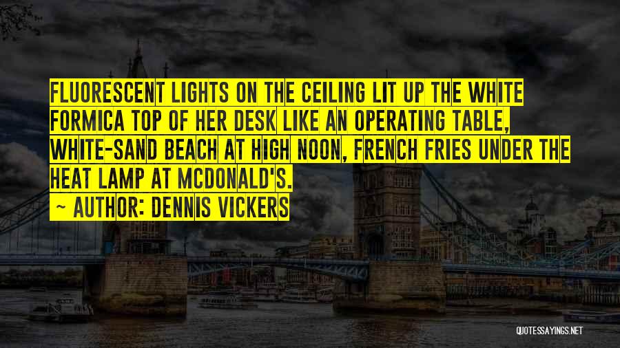 Dennis Vickers Quotes 978439