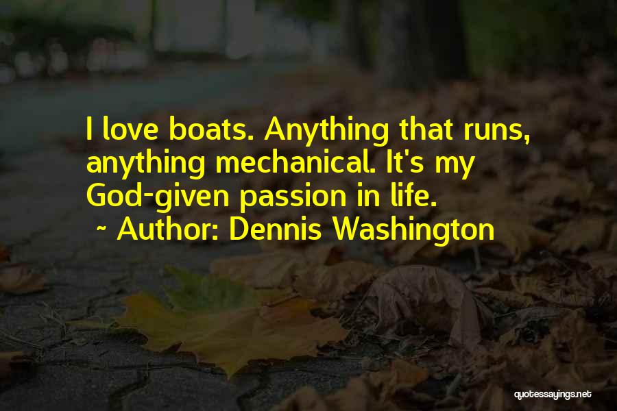 Dennis Washington Quotes 910299