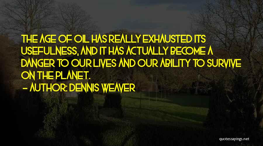 Dennis Weaver Quotes 1649452