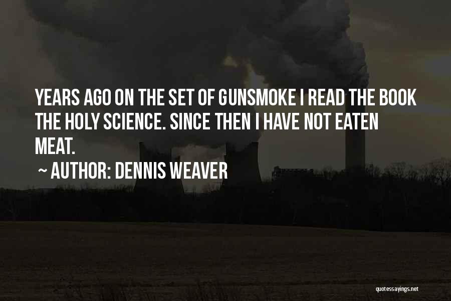 Dennis Weaver Quotes 354823