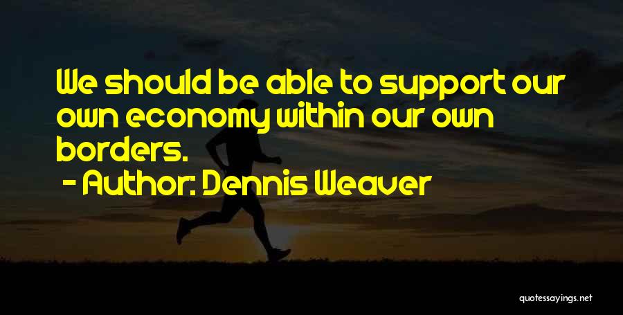 Dennis Weaver Quotes 704484