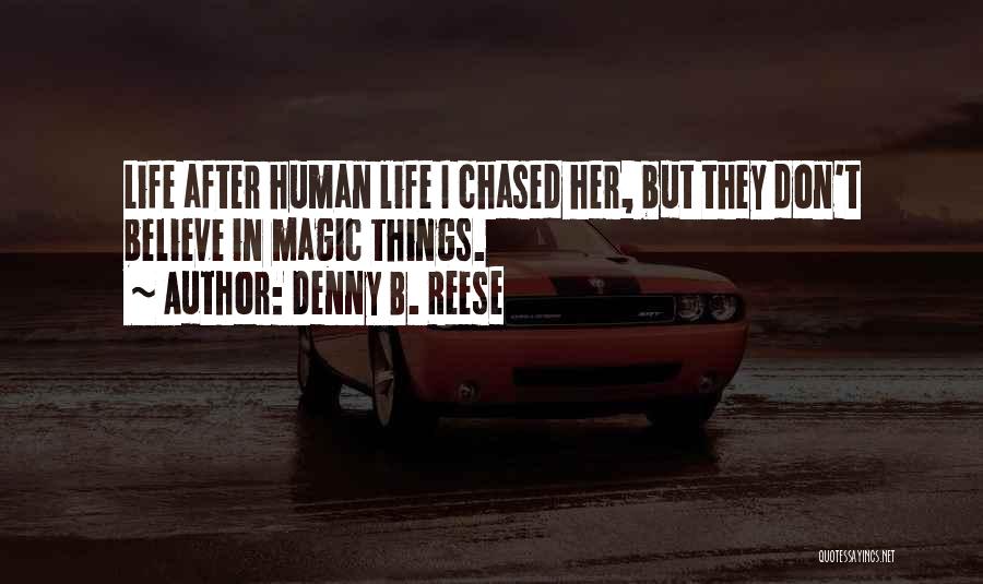 Denny B. Reese Quotes 483172