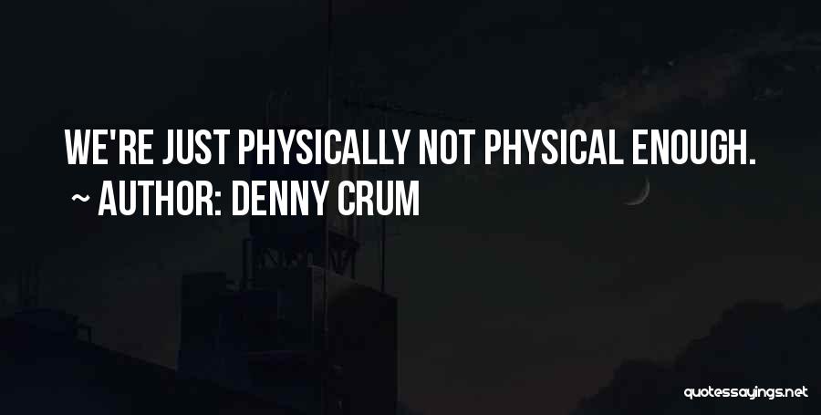 Denny Crum Quotes 802889