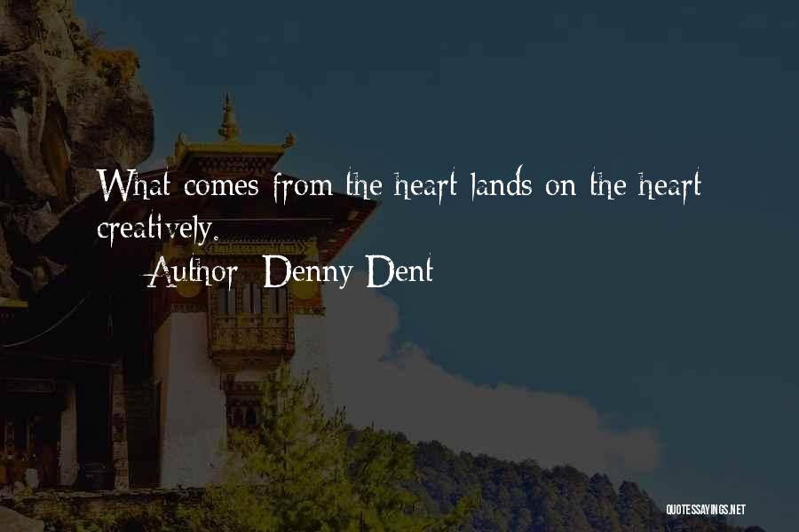 Denny Dent Quotes 1756660
