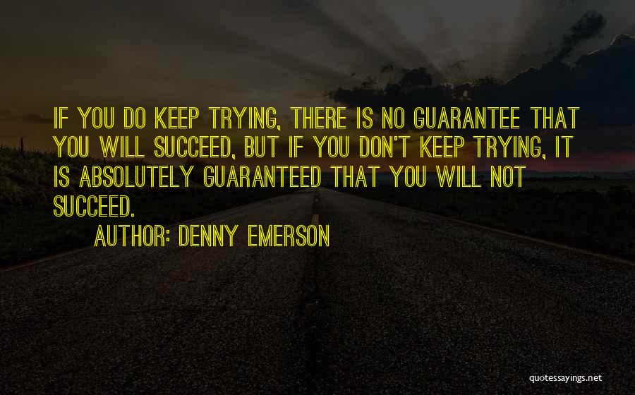 Denny Emerson Quotes 346098