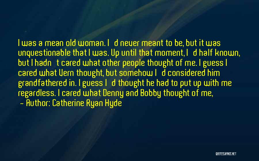 Denny Quotes By Catherine Ryan Hyde