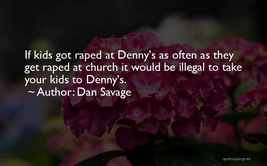 Denny Quotes By Dan Savage