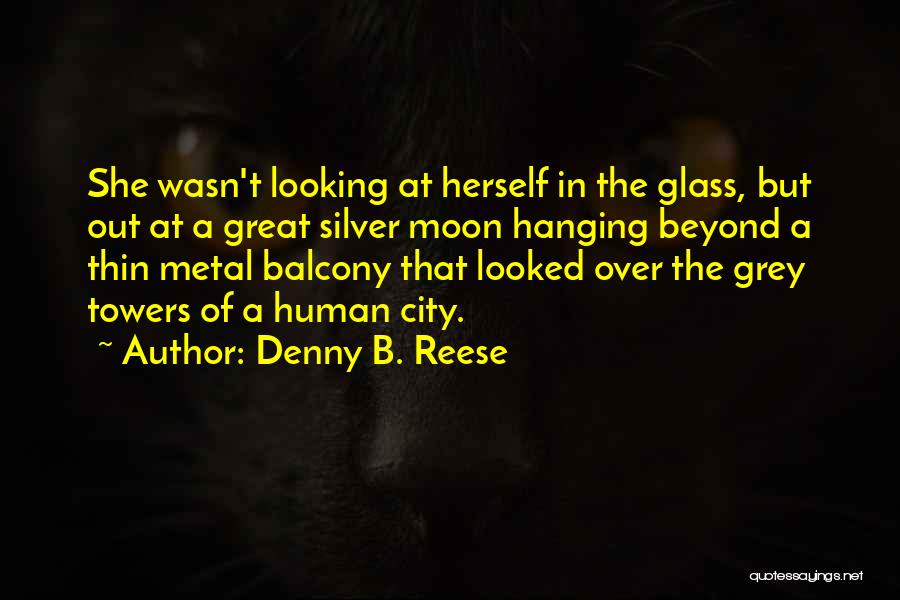 Denny Quotes By Denny B. Reese