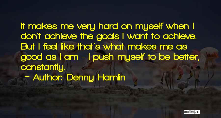 Denny Quotes By Denny Hamlin