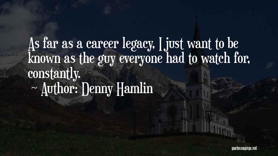 Denny Quotes By Denny Hamlin