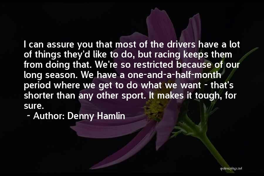 Denny Quotes By Denny Hamlin