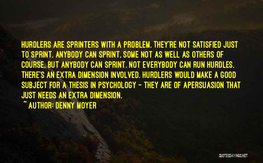 Denny Quotes By Denny Moyer