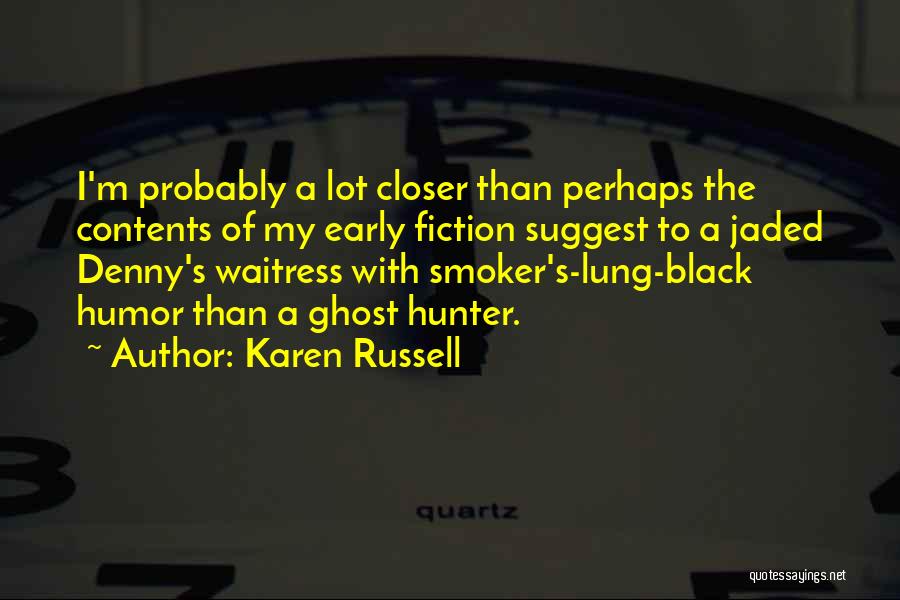 Denny Quotes By Karen Russell