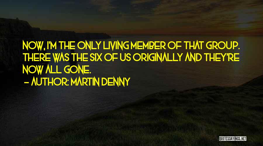 Denny Quotes By Martin Denny