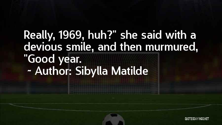 Denny Quotes By Sibylla Matilde
