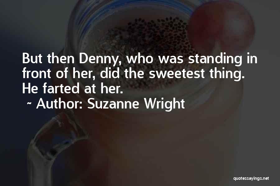 Denny Quotes By Suzanne Wright