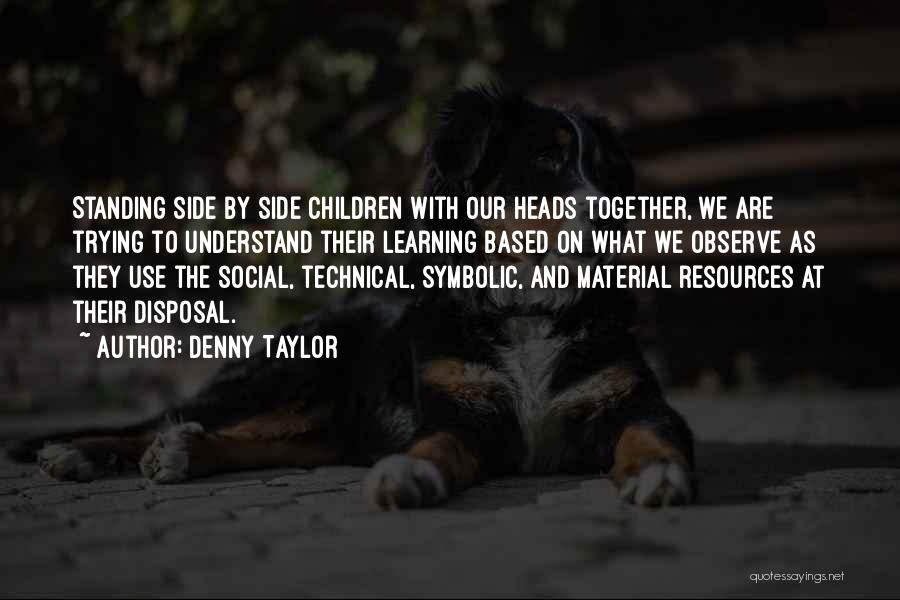 Denny Taylor Quotes 1409163