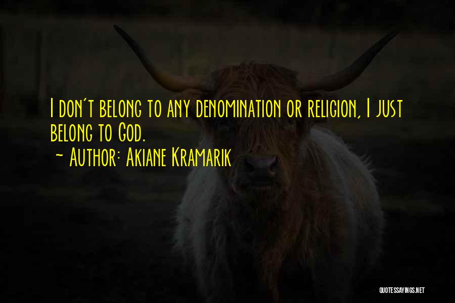 Denomination Quotes By Akiane Kramarik