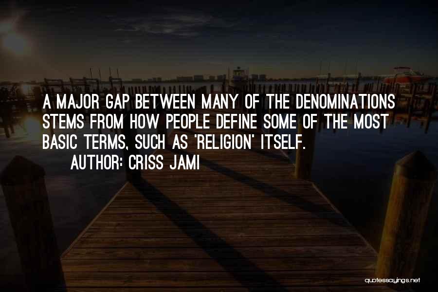 Denomination Quotes By Criss Jami