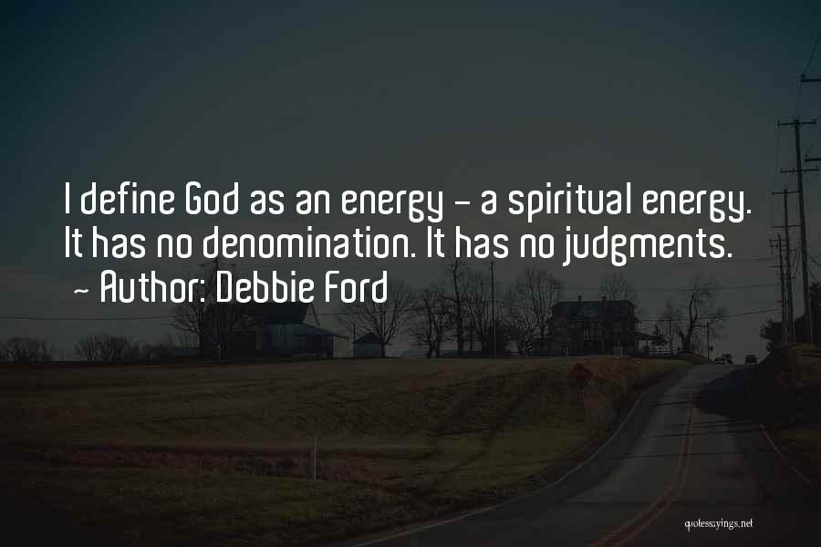 Denomination Quotes By Debbie Ford