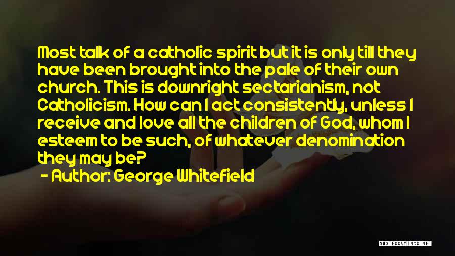 Denomination Quotes By George Whitefield