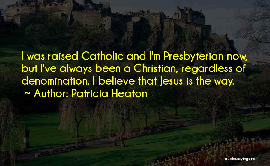 Denomination Quotes By Patricia Heaton