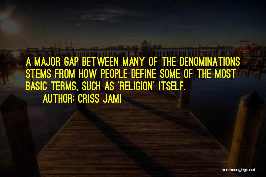 Denominations Quotes By Criss Jami