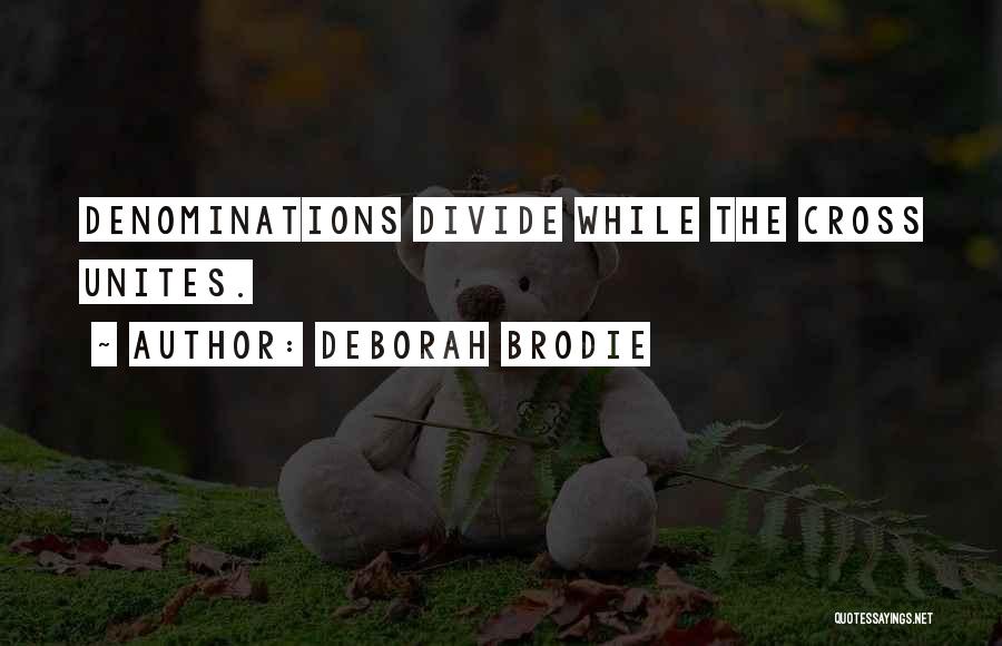 Denominations Quotes By Deborah Brodie