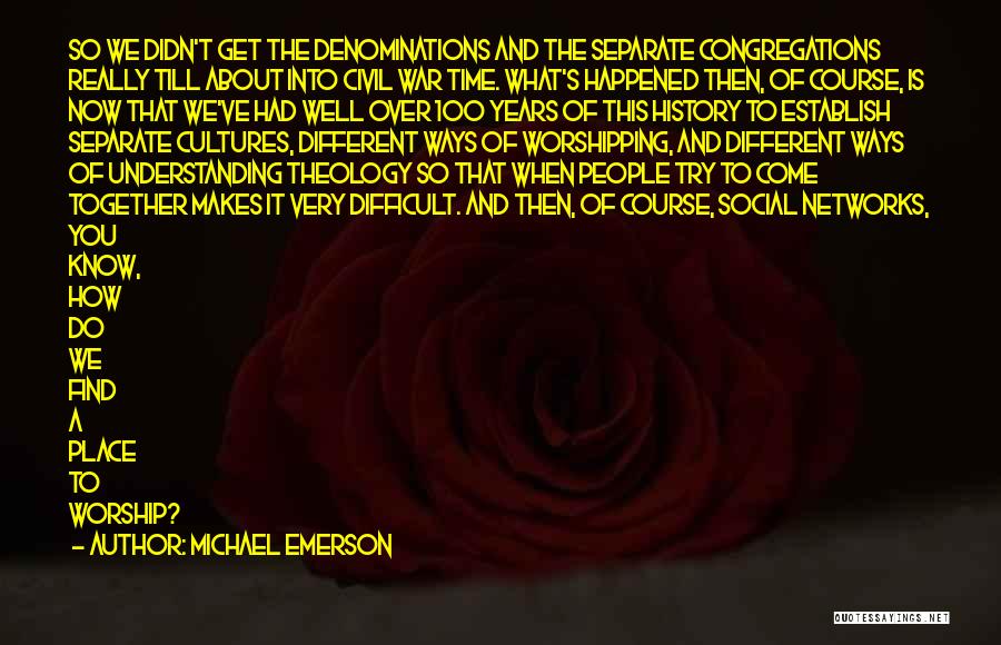 Denominations Quotes By Michael Emerson