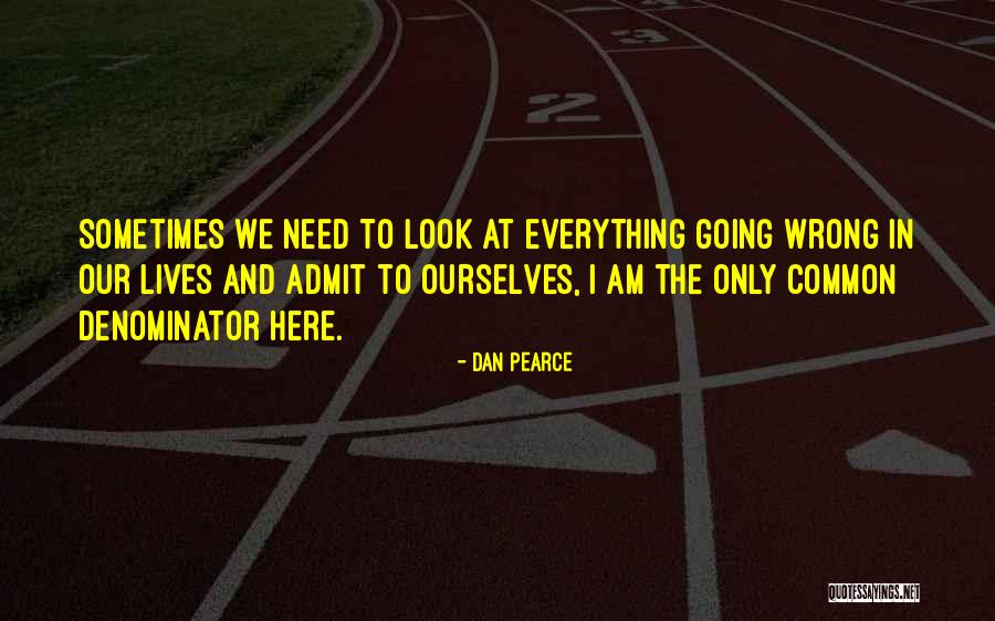 Denominators Quotes By Dan Pearce Denominators Quotes By Dan Pearce